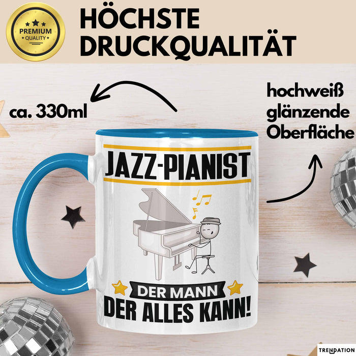 Jazz-Pianist Tasse Geschenk für Jazz-Pianist Der Mann Der Alles Kann Geschenkidee zum Geburtstag Blau Trendation