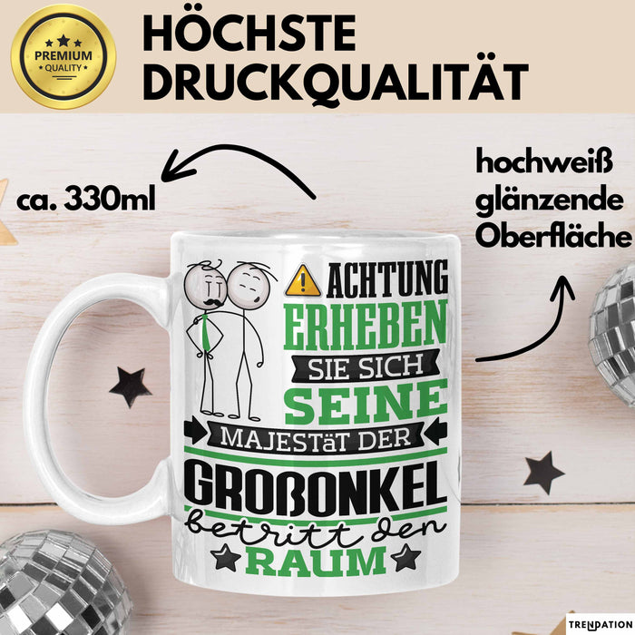 Großonkel Geschenk Tasse Lustiger Spruch Erheben Sie Sich Der Großonkel Betritt den Raum Weiß Trendation