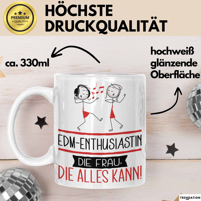 EDM-Enthusiastin Geschenk Tasse Becher Die Frau Die Allen Kann Geschenkidee für eine EDM-Enthusiastin Lustig Weiß Trendation
