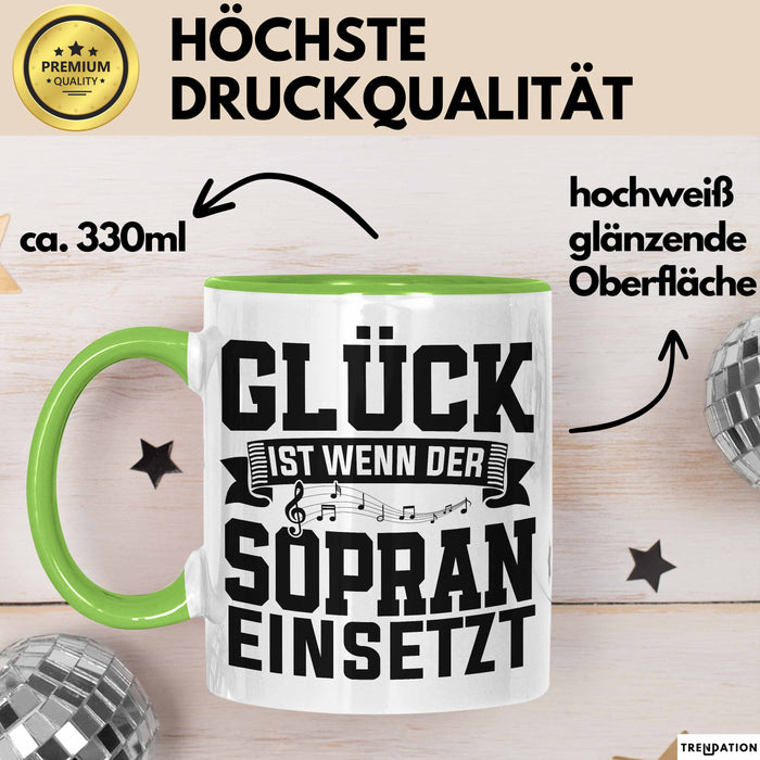Glück Ist Wenn Sopran Einsetzt Chor Sänger Chorprobe Geschenkidee Tasse Grün Trendation