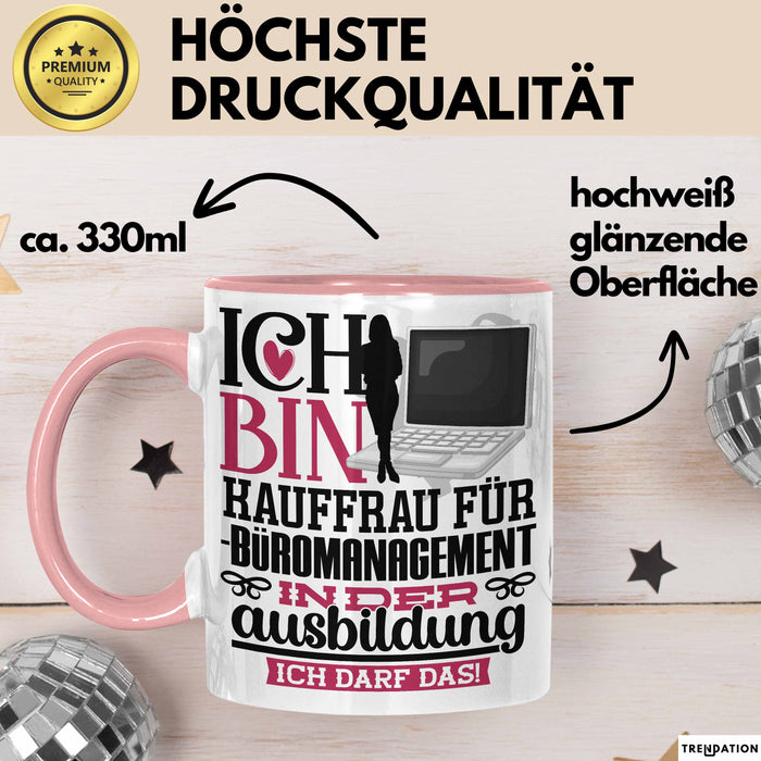 Kauffrau für Büromanagement Ausbildung Start Geschenk Tasse Ich Bin Kauffrau für Büromanagement In Der Ausbildung Ich Darf Das Kaffee-Becher Geschenkidee Rosa Trendation