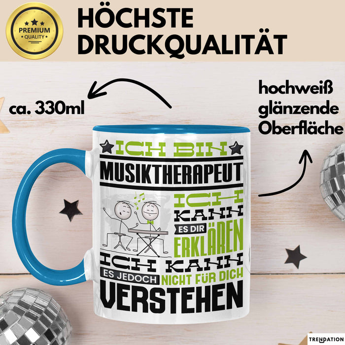 Musiktherapeut Geschenk Tasse Lustige Geschenkdiee für einen Musiktherapeut Geburtstag Ich Bin Musiktherapeut Ich Kann Es Dir Erklären Aber Nicht Für Dich Verstehen Blau Trendation