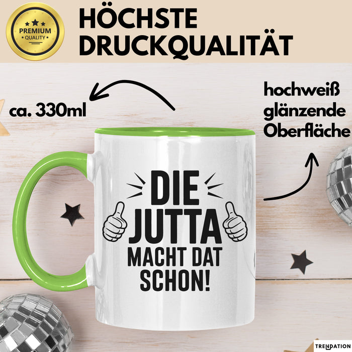 Jutta Tasse Geschenk Die Jutta Macht Dat Schon Geschenkidee Becher mit Name Grün Trendation