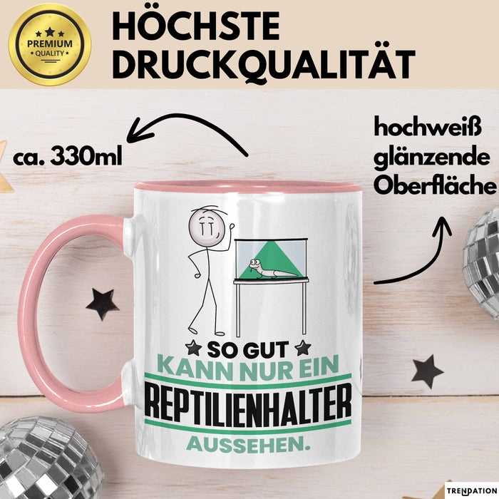 Reptilienhalter Geschenk Tasse So Gut Kann Nur Ein Reptilienhalter Aussehen Geschenkidee Kaffee-Becher Rosa Trendation
