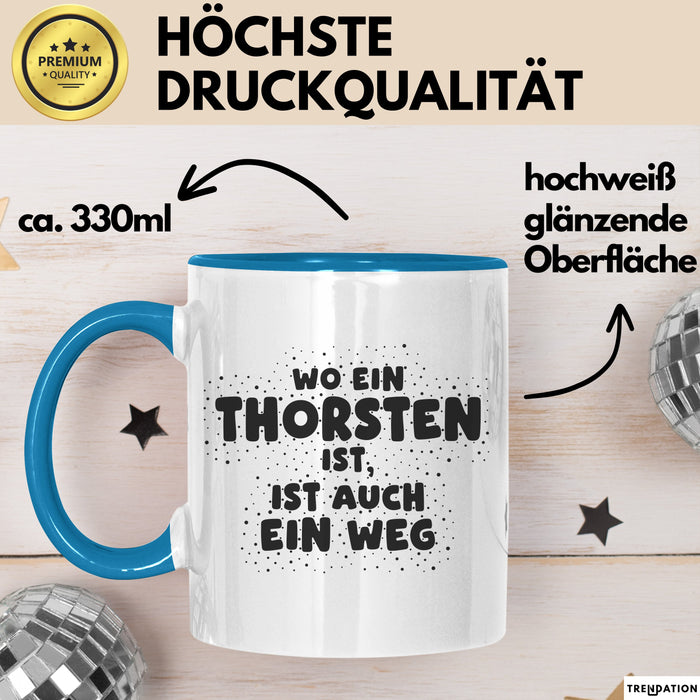 Thorsten Tasse Wo Ein Thorsten Ist, Ist Auch Ein Weg Geschenk