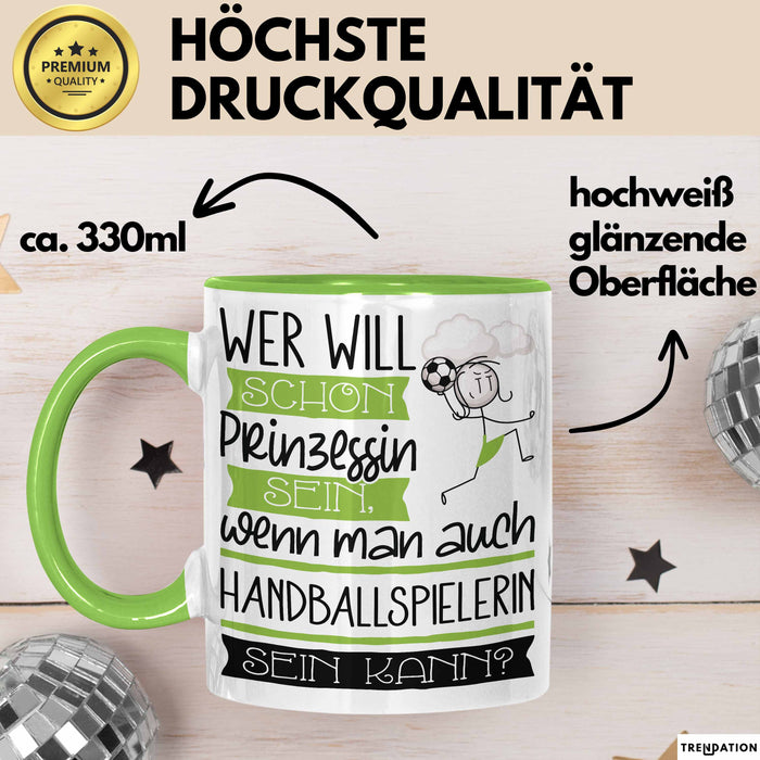 Handballspielerin Tasse Geschenk Spruch Wer Will Schon Prinzessin Sein Wenn Man Auch Handballspielerin Sein Kann Grün Trendation