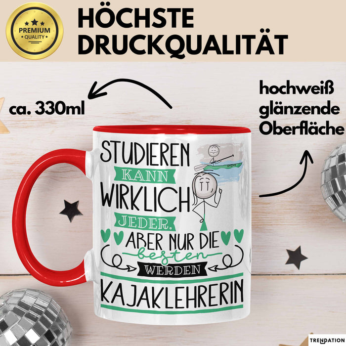 Kajaklehrerin Tasse Lustiges Geschenk Studieren Kann Wirklich Jeder Nur Die Besten Werden Kajaklehrerin Rot Trendation