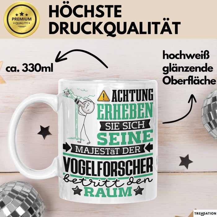 Vogelforscher Geschenk Tasse Lustiger Spruch Erheben Sie Sich Der Vogelforscher Betritt den Raum Weiß Trendation