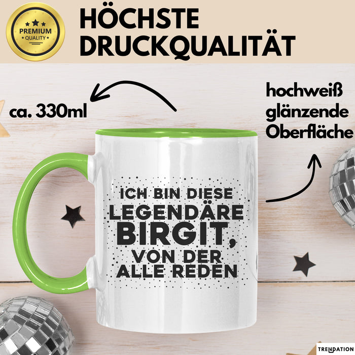 Birgit Tasse Ich Bin Diese Legendaere Birgit, Von Der Alle Reden Geschenk