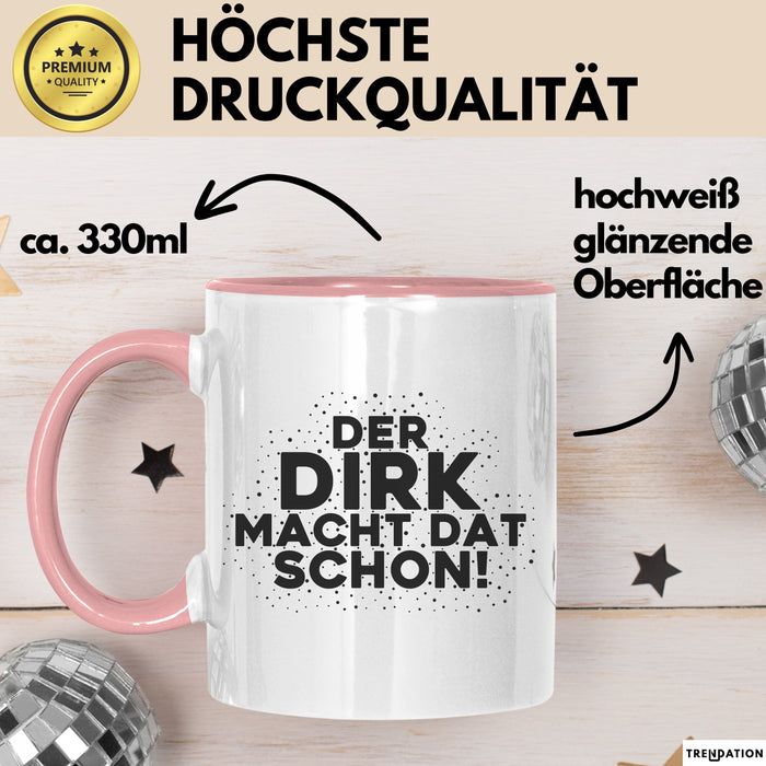 Dirk Tasse Der Dirk Macht Dat Schon Geschenk