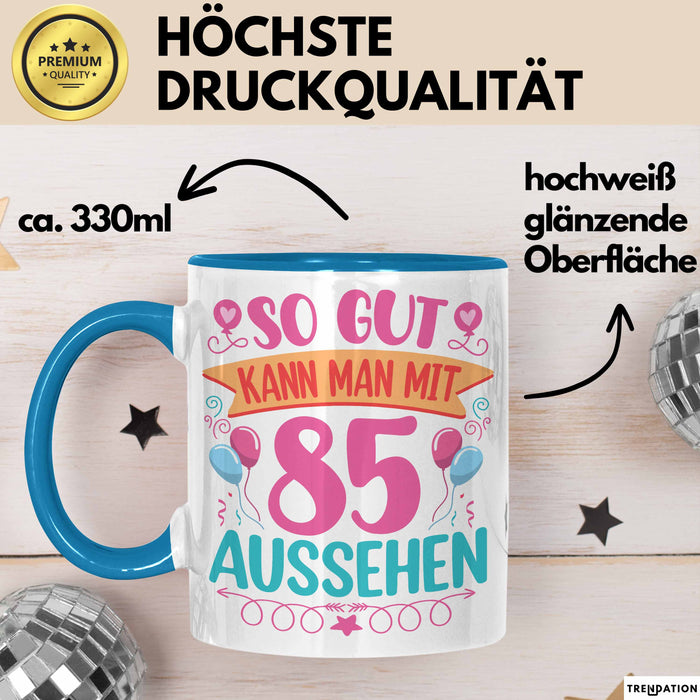 85er Geburtstag Tasse Geschenk Frauen So Gut Kann Man Mit 85 Aussehen Geschenkidee Geburtstag Blau Trendation