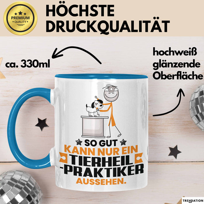 Tierheilpraktiker Geschenk Tasse So Gut Kann Nur Ein Tierheilpraktiker Aussehen Geschenkidee Kaffee-Becher Blau Trendation