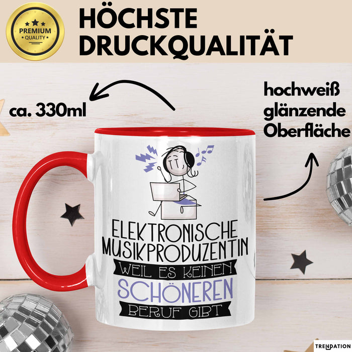Elektronische Musikproduzentin Weil Es Keinen Schöneren Beruf Gibt Tasse Geschenk für Eine Elektronische Musikproduzentin Lustig Rot Trendation