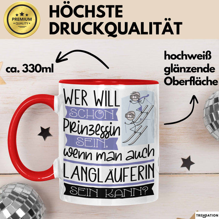 Langläuferin Tasse Geschenk Spruch Wer Will Schon Prinzessin Sein Wenn Man Auch Langläuferin Sein Kann Rot Trendation
