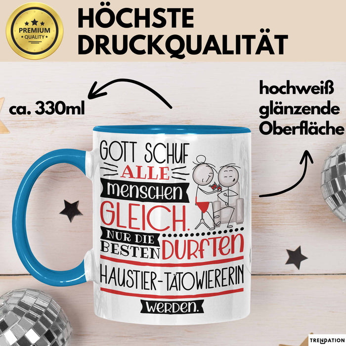 Haustier-Tätowiererin Geschenk Becher Tasse Gott Schuf Alle Menschen Gleich Nur Die Besten Durfeten Haustier-Tätowiererin Werden Geschenkidee Lustig Blau Trendation