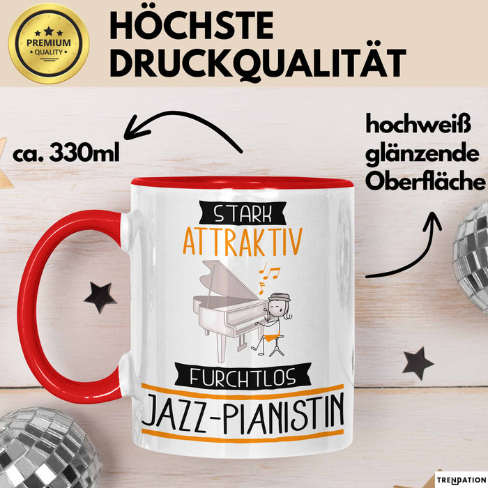 Jazz-Pianistin Tasse Geschenk Becher Stark Attraktiv Furchtlos Jazz-Pianistin Lustige Geschenkidee Rot Trendation