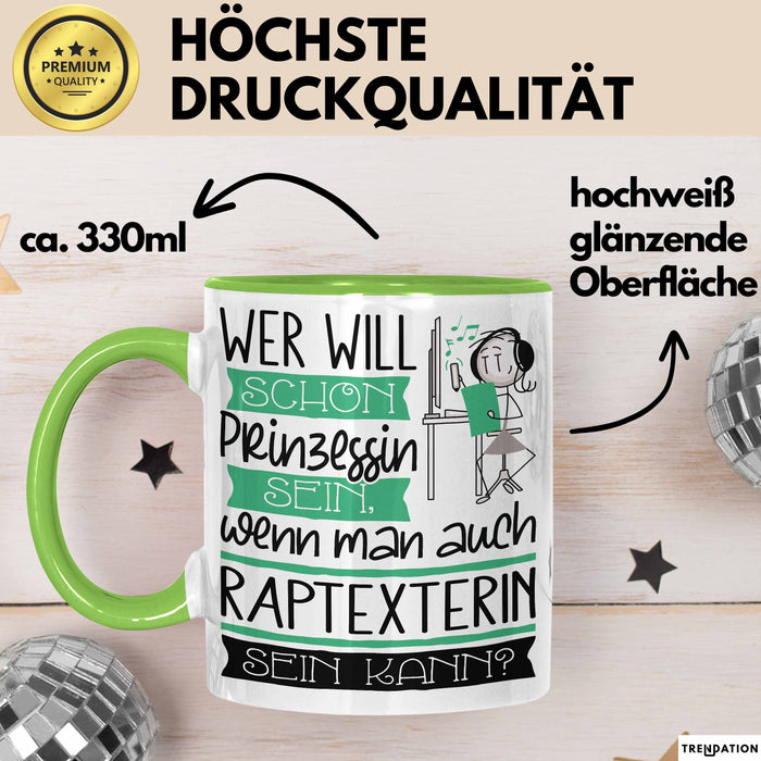 Raptexterin Tasse Geschenk Spruch Wer Will Schon Prinzessin Sein Wenn Man Auch Raptexterin Sein Kann Grün Trendation