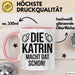 Katrin Tasse Geschenk Die Katrin Macht Dat Schon Geschenkidee Becher mit Name Rosa Trendation