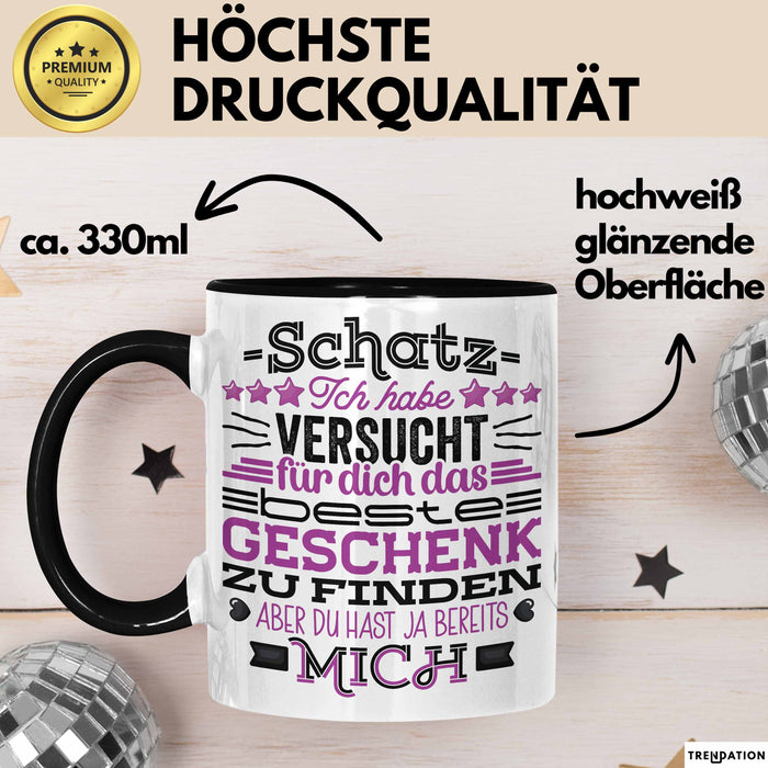 Tasse Valentinstag Geschenk Versuch das beste Geschenk zu finden Schwarz Trendation