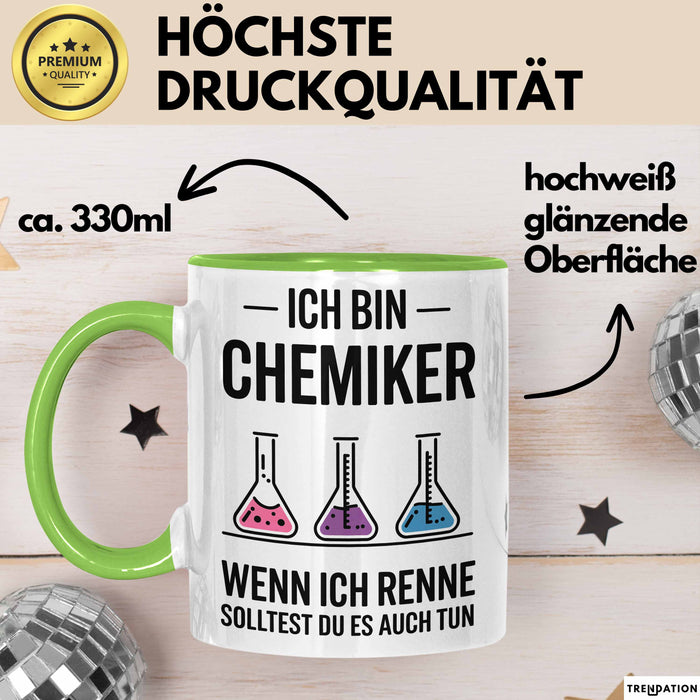 Chemiker Chemielehrer Tasse Geschenk Lustige Geschenkidee Spruch Wenn Ich Renne Solltest Du Es Auch Tun Grün Trendation