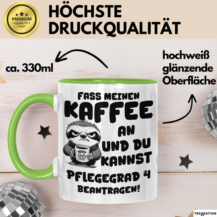 Humor Faultier Tasse Pflege Kaffee-Becher Lustig Und Du Kannst Pflegegrad 4 Beantragen Fass Meinen Kaffee An Büro Krankenschwester Grün Trendation