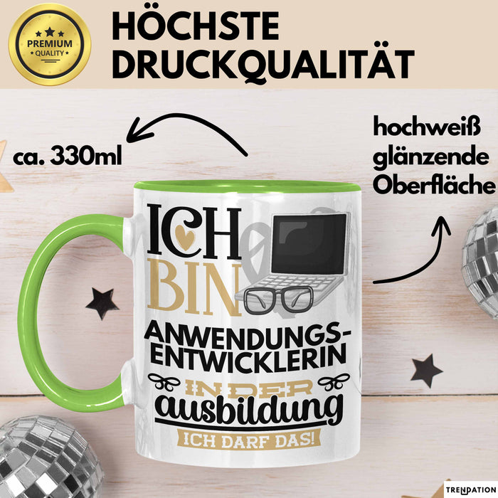 Anwendungsentwicklerin Ausbildung Start Geschenk Tasse Ich Bin Anwendungsentwicklerin In Der Ausbildung Ich Darf Das Kaffee-Becher Geschenkidee Grün Trendation