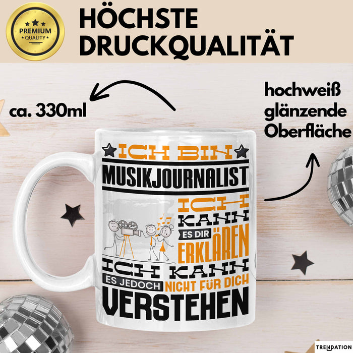 Musikjournalist Geschenk Tasse Geschenkidee für Musikjournalist Geburtstag Lustig Ich Bin Musikjournalist Ich Kann Es Dir Erklären Aber Nicht Für Dich Verstehen Weiß Trendation
