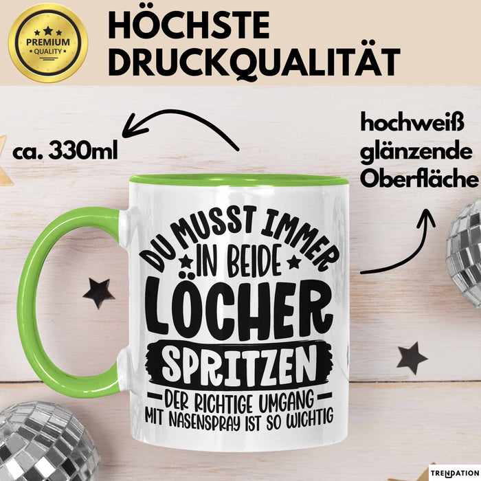 Humor Tasse Geschenk Mit Spruch Du Musst Immer In Beide Löcher Spritzen Kaffee-Becher Grün Trendation