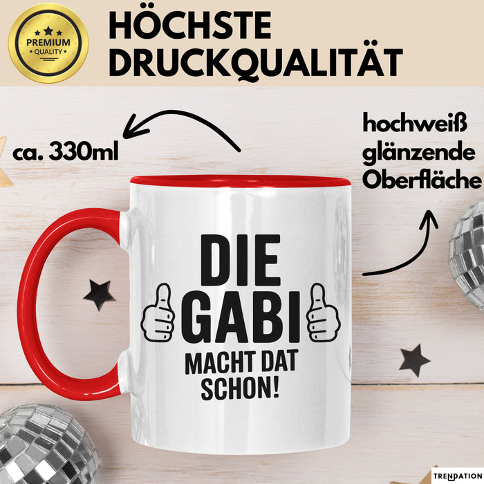 Gabi Tasse Geschenk Die Gabi Macht Dat Schon Geschenkidee Becher mit Name Rot Trendation