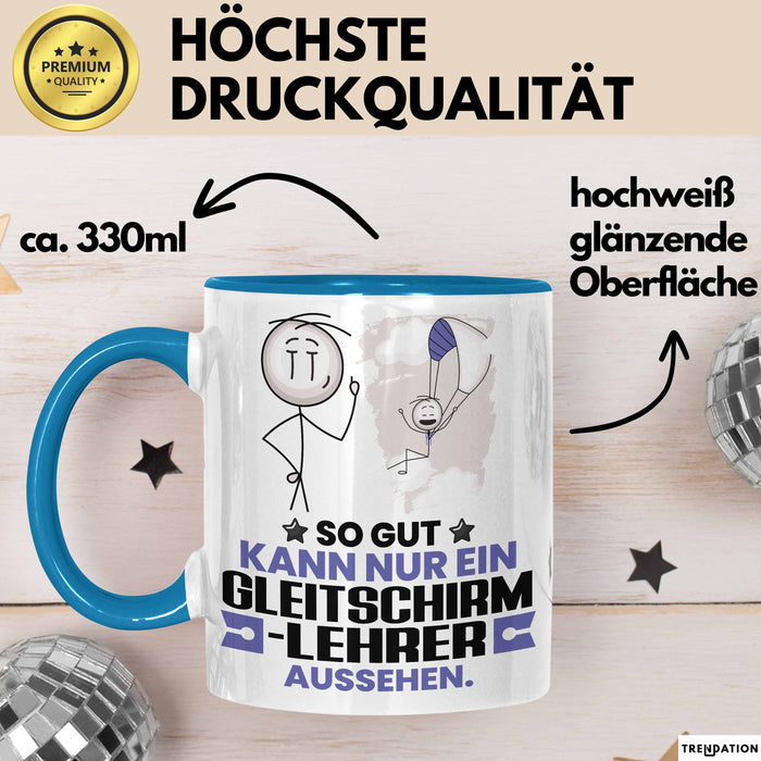 Gleitschirmlehrer Geschenk Tasse So Gut Kann Nur Ein Gleitschirmlehrer Aussehen Geschenkidee Kaffee-Becher Blau Trendation