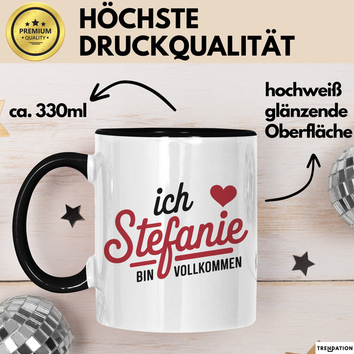 Stefanie Tasse Geschenk Ich Bin Vollkommen Stefanie Geschenkidee Geburtstag Schwarz Trendation