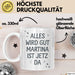 Martina Tasse Geschenk Alles Ist Gut Martina Ist Jetz Da Geschenkidee Becher mit Name Weiß Trendation