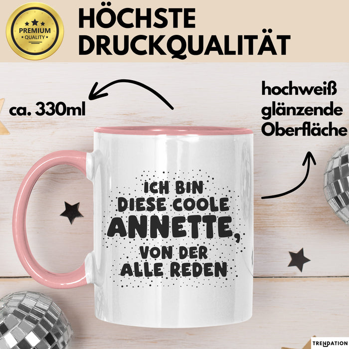 Annette Tasse Ich Bin Diese Coole Annette, Von Der Alle Reden Geschenk