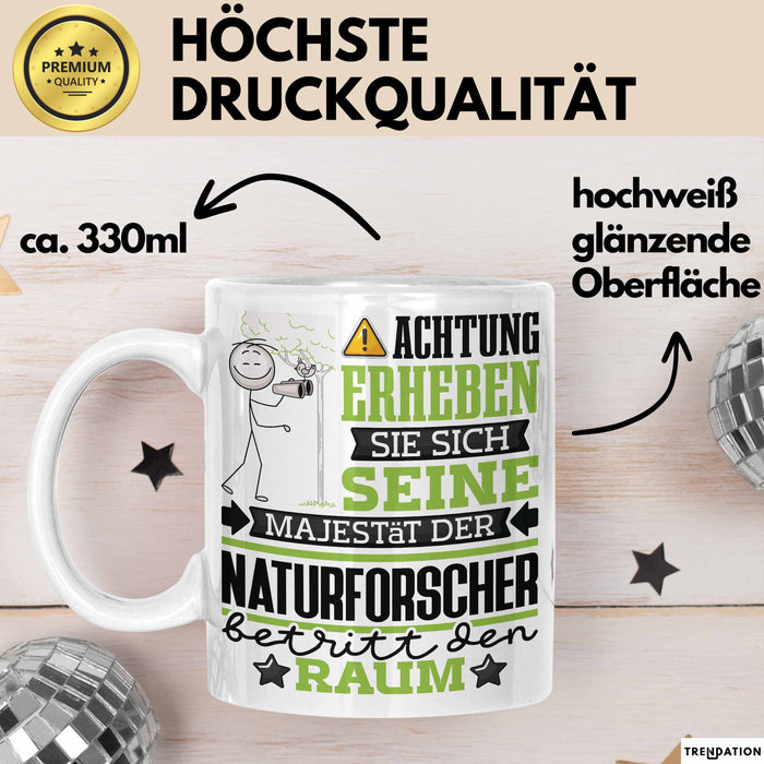 Naturforscher Geschenk Tasse Lustiger Spruch Erheben Sie Sich Der Naturforscher Betritt den Raum Weiß Trendation