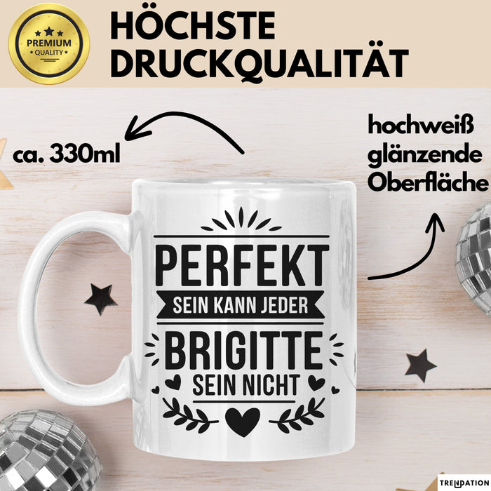 Brigitte Tasse Geschenk Perfekt Sein Kann Jeder Geschenkidee Geburtstag Weiß Trendation