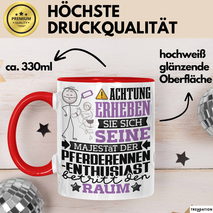 Pferderennen-Enthusiast Geschenk Tasse Lustiger Spruch Erheben Sie Sich Der Pferderennen-Enthusiast Betritt den Raum Rot Trendation