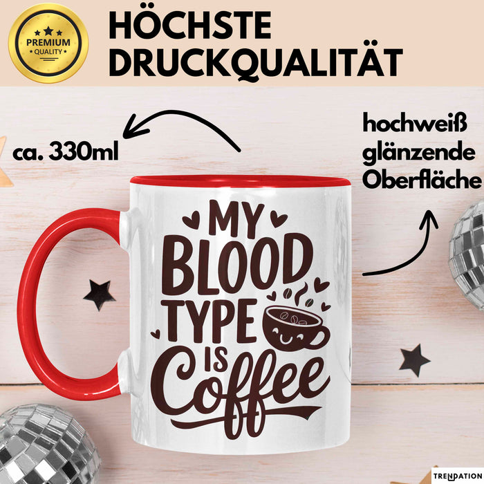 Kaffeeliebhaber Tasse Geschenk Lustige Geschenkidee Spruch Mein Bluttyp ist Kaffee Rot Trendation