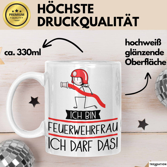 Geschenk für Feuerwehrfrau Tasse Lustige Geschenkidee Geburtstag Ich Bin Feuerwehrfrau Ich Darf Das Weiß Trendation