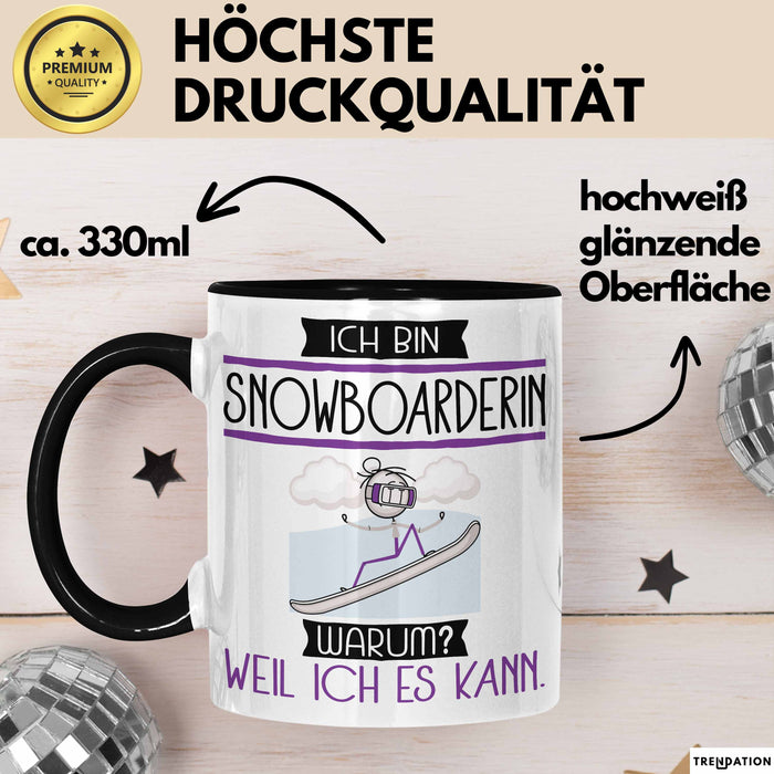 Snowboarderin Tasse Geschenk Ich Bin Snowboarderin Warum Weil Ich Es Kann Geschenkidee Geburtstag Trendation