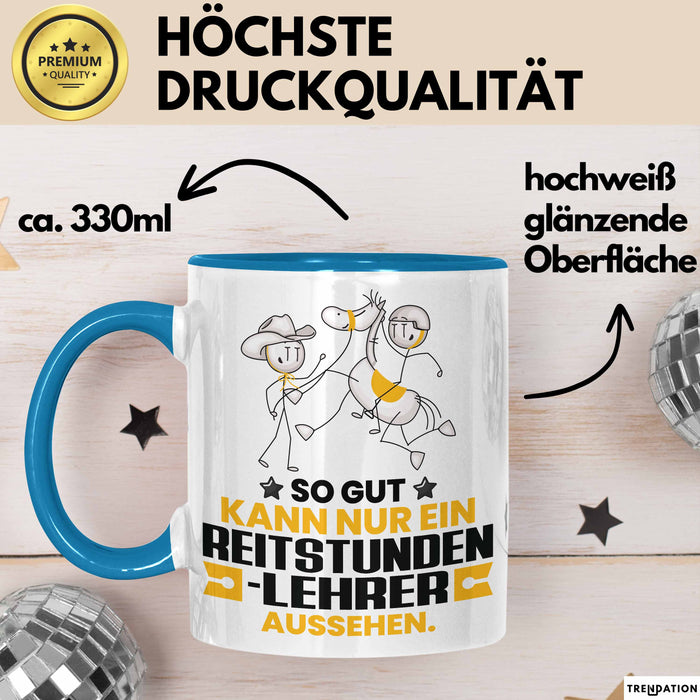 Reitstundenlehrer Geschenk Tasse So Gut Kann Nur Ein Reitstundenlehrer Aussehen Geschenkidee Kaffee-Becher Blau Trendation