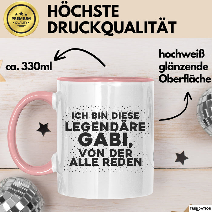 Gabi Tasse Ich Bin Diese Legendaere Gabi, Von Der Alle Reden Geschenk