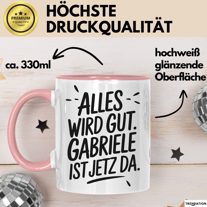 Gabriele Tasse Geschenk Alles Ist Gut Gabriele Ist Jetz Da Geschenkidee Becher mit Name Rosa Trendation
