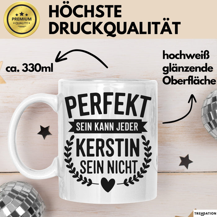 Kerstin Tasse Geschenk Perfekt Sein Kann Jeder Geschenkidee Geburtstag Weiß Trendation