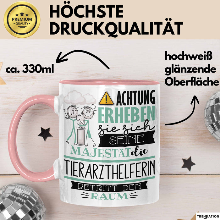 Tierarzthelferin Tasse Geschenk Lustiger Spruch Bitte Erheben Sie Sich Seine Majestät Die Tierarzthelferin Betritt Den Raum Rosa Trendation
