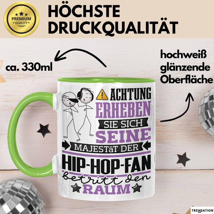Hip-Hop-Fan Geschenk Tasse Lustiger Spruch Erheben Sie Sich Der Hip-Hop-Fan Betritt den Raum Grün Trendation