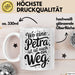 Petra Tasse Geschenk Wo Eine Petra Ist Ist Auch Ein Weg Geschenkidee Geburtstag Weiß Trendation