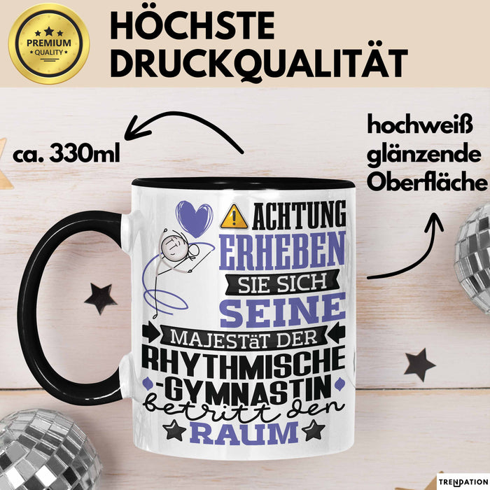 RhythmischeGymnastin Geschenk Tasse Lustiger Spruch Erheben Sie Sich Der RhythmischeGymnastin Betritt den Raum Schwarz Trendation
