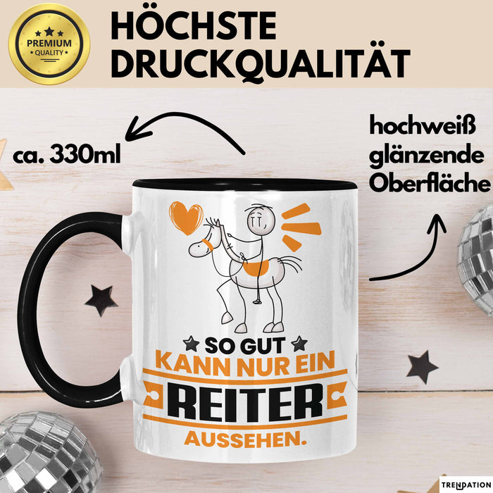 Reiter Geschenk Tasse So Gut Kann Nur Ein Reiter Aussehen Geschenkidee Kaffee-Becher Schwarz Trendation