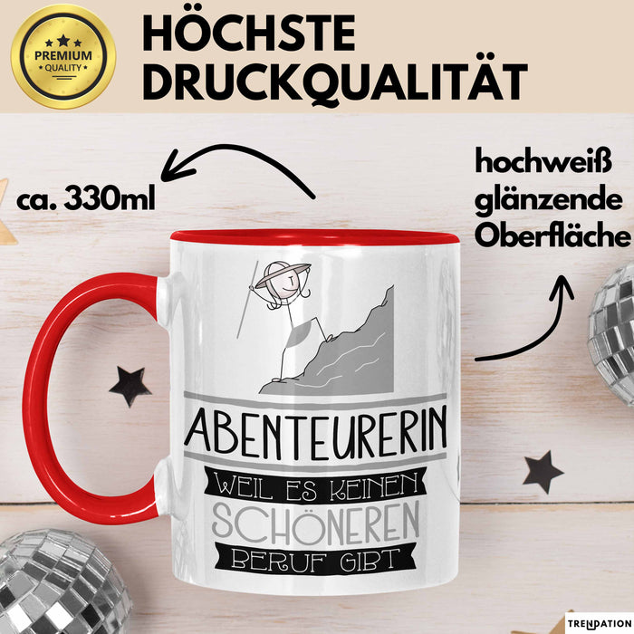 Abenteurerin Weil Es Keinen Schöneren Beruf Gibt Tasse Geschenk für Eine Abenteurerin Lustig Rot Trendation