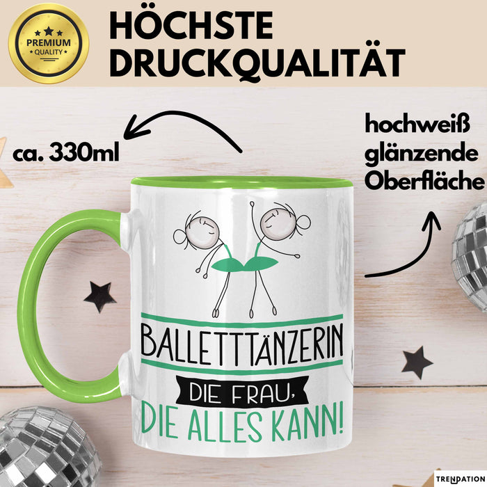 Balletttänzerin Geschenk Tasse Becher Die Frau Die Allen Kann Geschenkidee für eine Balletttänzerin Lustig Grün Trendation